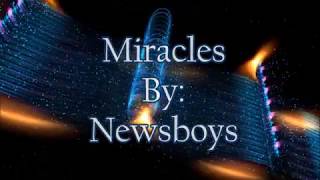 Newsboys Miracles Lyric Video [upl. by Raffaj313]