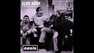 Oasis  Slide Away Extended Version [upl. by Annoda]