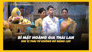 BÍ MẬT HOÀNG GIA THÁI LAN KHI VỊ THÁI TỬ KHÔNG ĐỦ NĂNG LỰC tintuc thegioi socolive [upl. by Spada]