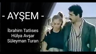 İbrahim Tatlıses  Hülya Avşar   AYŞEM   1984 [upl. by See]