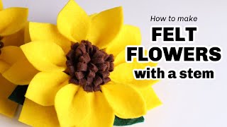 How to Make Felt Flower with a Stem  Easy flowers no Cricut [upl. by Aysa]