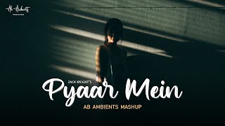 Pyaar Mein Mashup  Zack Knight  AB AMBIENTS  Memories Mashup [upl. by Gemperle]