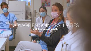 VOYAGE EN SOINS PALLIATIFS  17 Retour à domicile [upl. by Lorou]