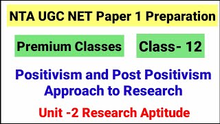 NTA UGC NET Paper 1 Class 12 Positivism and Post positivistic approach to ResearchPremium Classes [upl. by Cardon788]