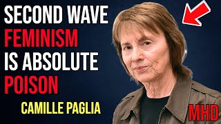 Camille Paglia Second Wave Feminism is Neuroticism There Was No MALE BASHING In 1st Wave Feminism [upl. by Sanger]