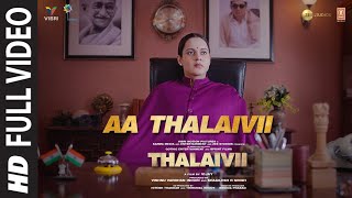 Aa Thalaivii Full Video  THALAIVII  Kangana Ranaut  Amit Mishra  GVPrakash Kumar  Irshad K [upl. by Powel]