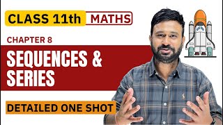 Class 11 Maths Ch 8 Sequences amp Series One Shot  With Most Important Questions [upl. by Lorilee]