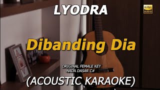 Dibanding Dia  Lyodra Acoustic Karaoke [upl. by Ellahcim]