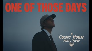 Colony House  One of Those Days Official Video [upl. by Annayr]