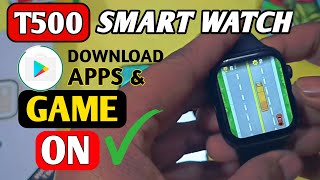 T500 Smart Watch Apps amp Game Download  T500 Smart Watch Game CODE  Smart Watch Under 1000🔥 [upl. by Nocaed]