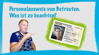 Personalausweis von Betreuten beantragen Was ist zu beachten [upl. by Vaden692]