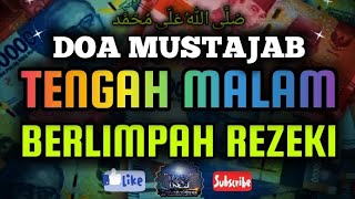 DOA MUSTAJAB‼️TENGAH MALAM🤲BERLIMPAH REZEKI💸 [upl. by Ada]