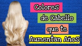 Colores de cabello que te aumentan años [upl. by Danieu]