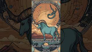 Capricorno Oroscopo dal 04 al 10 Novembre 2024 [upl. by Cornwell]