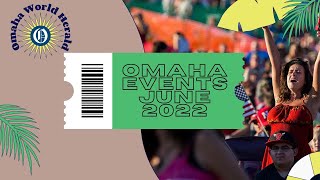 Omaha Events June 2022 [upl. by Itsrejk]