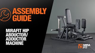 Mirafit Hip AbductorAdductor Machine  Assembly Guide [upl. by Mlohsihc]