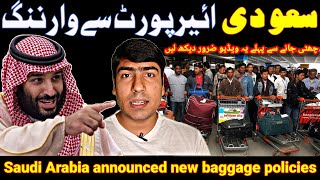 Saudi Arabia announce new baggage policy  Saudi latest updates  King Fahad International Airport [upl. by Mandle403]