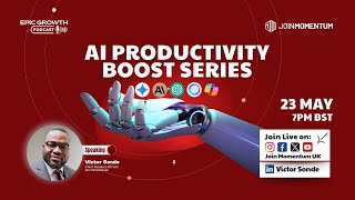 AI Productivity Boost Series  Epic Growth Podcast with Victor Sonde [upl. by Nafri309]