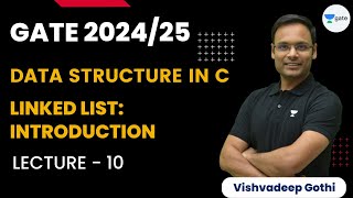 Linked List Introduction  L10  GATE 202425  Data Structure in C  Vishvadeep Gothi [upl. by Voleta]