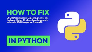 How to fix JSONDecodeError Expecting value line 1 column 1 char 0 when d in Python [upl. by Ehrlich]