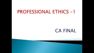 CA FINAL PROFESSIONAL ETHICS IN SIMPLE WAY PART 1 [upl. by Uol]