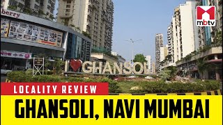 Locality Review Ghansoli Navi Mumbai MBTV LocalityReview [upl. by Leanna468]