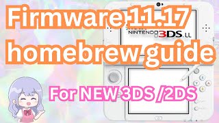 Tutorial How to mod your NEW 3DS and 2DS on the latest firmware 1117 [upl. by Absalom]