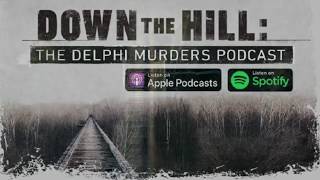 Down the Hill The Delphi Murders Podcast [upl. by Luapnaej]