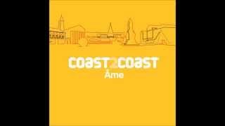 Coast2Coast  Mixed By Âme [upl. by Dinah]