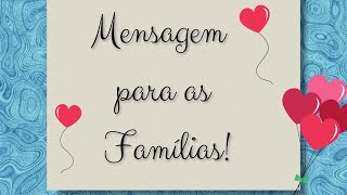 MENSAGEM PARA AS FAMÍLIAS [upl. by Aynad240]