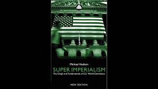 Super Imperialism The Origin and Fundamentals of US World Dominance [upl. by Cynera]