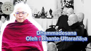 Dhammadesana oleh Bhante Uttaranana [upl. by Assilaj705]