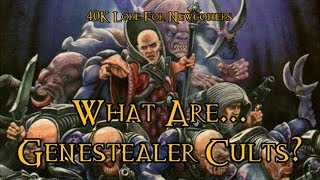 40K Lore For Newcomers  What Are Genestealer Cults  40K Theories [upl. by Lacombe]