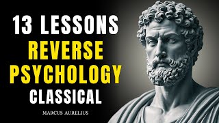 REVERSE PSYCHOLOGY  13 LESSONS on how to use REJECTION to your favor  Stoicism Motivation [upl. by Mitchel]