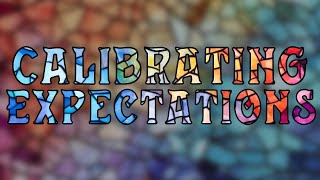 Calibrating Expectations  Mosaic Life Podcast [upl. by Rhodes]