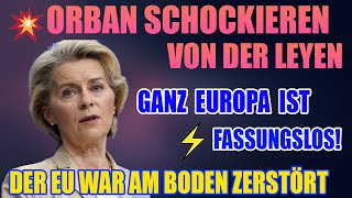 🚨Eilmeldung Orban deckt Von Der Leyen auf Ganz Europa ist schockiert [upl. by Lynnea262]