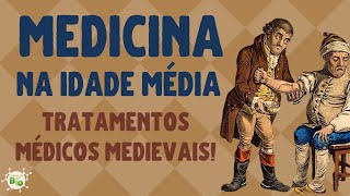 🕌 A MEDICINA NA IDADE MÉDIA como eram os tratamentos médicos medievais [upl. by Ahsenid450]