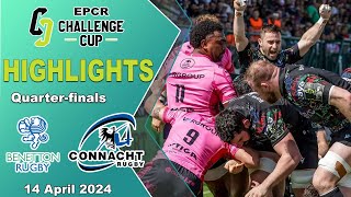 HIGHLIGHTS  Benetton Rugby vs Connacht Rugby  QuarterFinal  EPCR Challenge Cup 202324 [upl. by Atteuqaj]