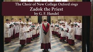 Zadok the Priest sung by the Choir of New College Oxford directed by Robert Quinney [upl. by Nal353]