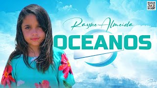 Rayne Almeida  Oceanos Oceans [upl. by Ahsienal]