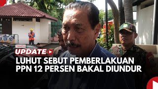 Soal Pemberlakuan PPN 12 Persen Tahun Depan Luhut Bakal Diundur [upl. by Nirb]