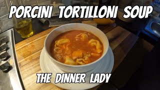 PORCINI TORTILLONI SOUP [upl. by Ahto]