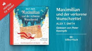 Hörtipp für Kinder »Maximilian und der verlorene Wunschzettel« von Alex T Smith [upl. by Ila]