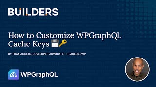 How to Customize WPGraphQL Cache Keys [upl. by Dredi765]