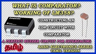 what is a Comparator  study of LM358 Basic electronic seriesTamil version [upl. by Celestina824]