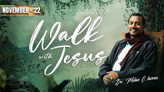 Walk with Jesus  Bro Mohan C Lazarus  November 22 [upl. by Anallise]