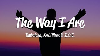 Timbaland  The Way I Are Lyrics ft Keri Hilson DOE [upl. by Leihcim99]