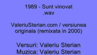 Valeriu Sterian  1989  Sunt vinovat originala [upl. by Lewiss854]