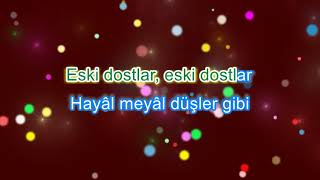 ESKİ DOSTLAR [upl. by Kial]