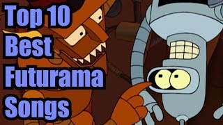 Top 10 Best Futurama Songs [upl. by Blas41]